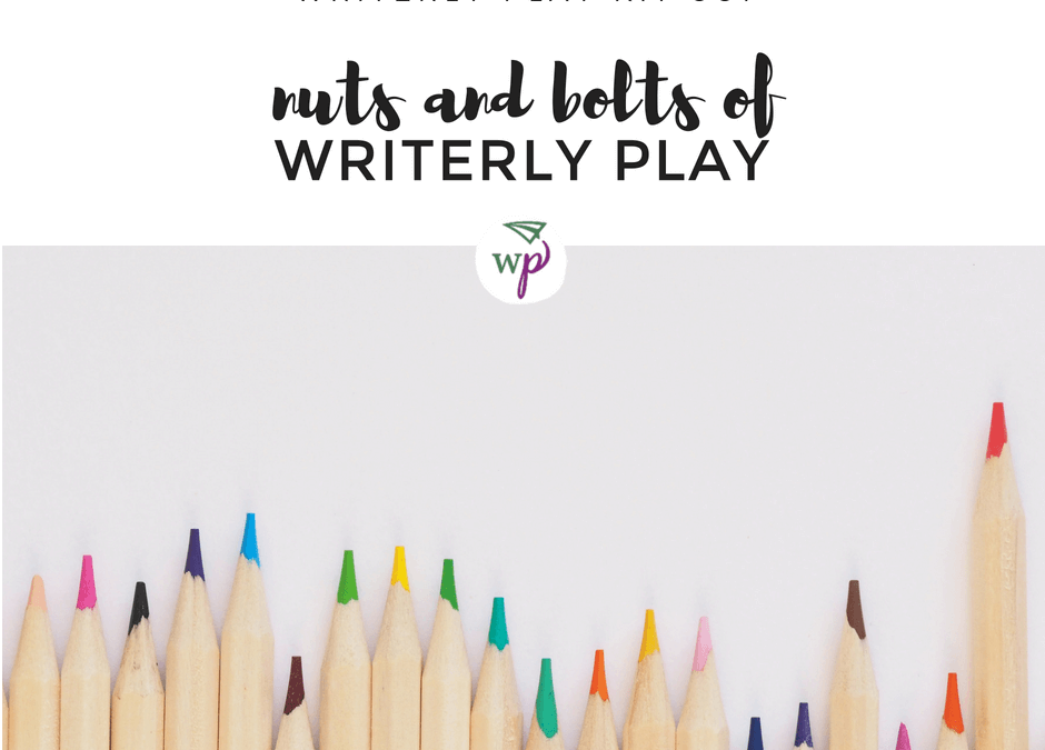 Writerly Play Kit 001 – The Nuts and Bolts of Writerly Play